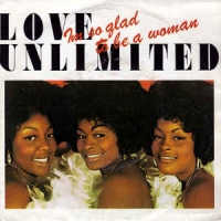 Love Unlimited - I'm so glad that I am a woman  